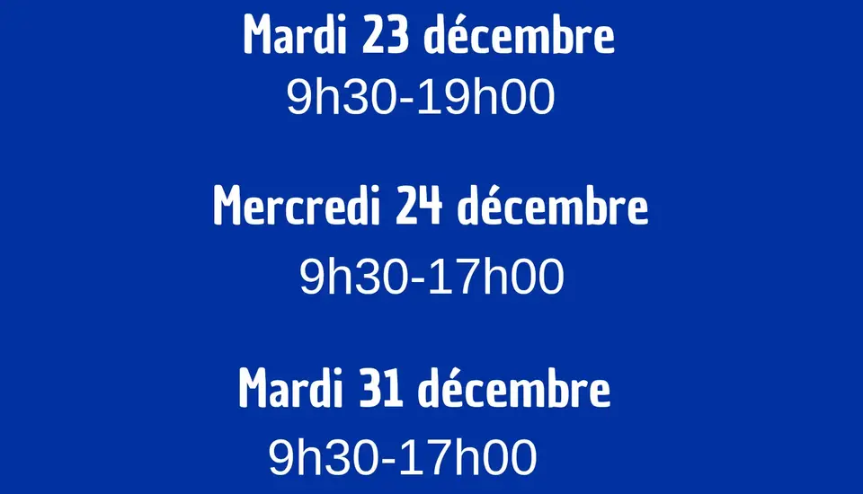 Horaires de Fêtes !